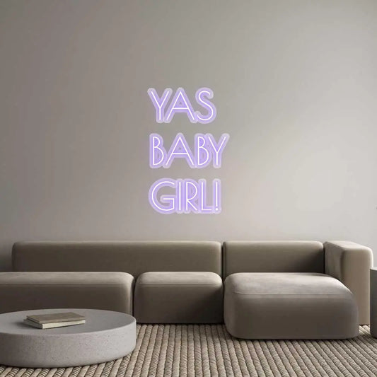 Custom Neon: YAS
BABY
GI... Glowing Signs Studio